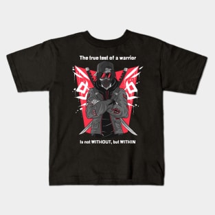 The true test of a warrior is not without, but within Kids T-Shirt